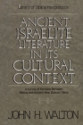 Ancient Israelite Literature in Its Cultural Context : A Survey of Parallels Between Biblical and Ancient Near Eastern Texts - Book