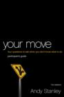 Your Move Bible Study Participant's Guide : Four Questions to Ask When You Don’t Know What to Do - Book