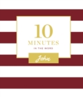 10 Minutes in the Word: John - Book
