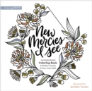 New Mercies I See : An Inspirational Coloring Book to Reduce Anxiety and Grow Your Faith - Book