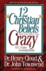 12 'Christian' Beliefs That Can Drive You Crazy : Relief from False Assumptions - Book
