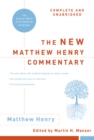 The New Matthew Henry Commentary: Complete and Unabridged - eBook