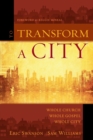 To Transform a City : Whole Church, Whole Gospel, Whole City - Book