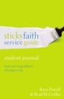 Sticky Faith Service Guide, Student Journal : How Serving Others Changes You - Book