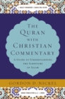 The Quran with Christian Commentary : A Guide to Understanding the Scripture of Islam - Book