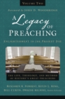 A Legacy of Preaching, Volume Two---Enlightenment to the Present Day : The Life, Theology, and Method of History’s Great Preachers - Book
