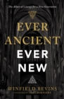 Ever Ancient, Ever New : The Allure of Liturgy for a New Generation - Book