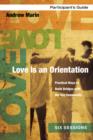 Love is an Orientation Participant's Guide with DVD : Practical Ways to Build Bridges with the Gay Community - Book
