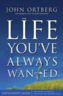 The Life You've Always Wanted Participant's Guide with DVD : Six Sessions on Spiritual Disciplines for Ordinary People - Book