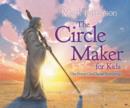 The Circle Maker for Kids : One Prayer Can Change Everything - Book