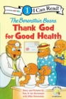 The Berenstain Bears, Thank God for Good Health : Level 1 - Book