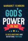 God's Power in Me : 52 Declarations and Devotions for Kids - Book
