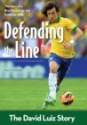 Defending the Line : The David Luiz Story - eBook