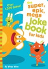 The Super, Epic, Mega Joke Book for Kids - Book