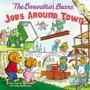 The Berenstain Bears: Jobs Around Town - eBook
