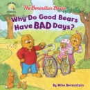 The Berenstain Bears Why Do Good Bears Have Bad Days? - Book