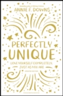 Perfectly Unique : Love Yourself Completely, Just As You Are - Book