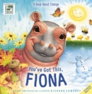 You've Got This, Fiona : A Book About Change - Book