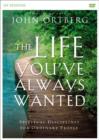 The Life You've Always Wanted Video Study : Spiritual Disciplines for Ordinary People - Book