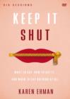 Keep It Shut Video Study : What to Say, How to Say It, and When to Say Nothing At All - Book