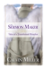 The Sermon Maker : Tales of a Transformed Preacher - eBook
