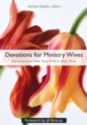 Devotions for Ministry Wives : Encouragement from Those Who've Been There - eBook