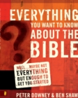 Everything You Want to Know about the Bible : Well...Maybe Not Everything but Enough to Get You Started - eBook