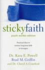 Sticky Faith, Youth Worker Edition : Practical Ideas to Nurture Long-Term Faith in Teenagers - Book