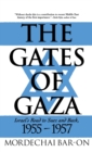 The Gates of Gaza : Israel's Road to Suez and Back, 1955-57 - Book