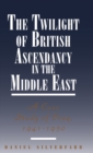 The Twilight of British Ascendancy in the Middle East : A Case Study of Iraq, 1941-1950 - Book