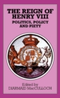 The Reign of Henry VIII : Politics, Policy and Piety - Book