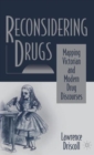 Reconsidering Drugs : Mapping Victorian and Modern Drug Discourses - Book