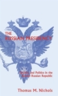 The Russian Presidency : Society and Politics in the Second Russian Republic - Book
