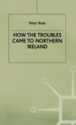 How the Troubles Came to Northern Ireland - Book