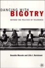 Dancing With Bigotry : Beyond the Politics of Tolerance - Book