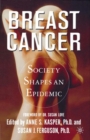 Breast Cancer : Society Shapes an Epidemic - Book