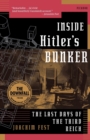 Inside Hitler's Bunker : The Last Days of the Third Reich - Book