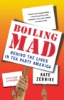 Boiling Mad : Behind the Lines in Tea Party America - Book
