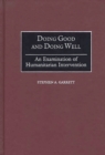 Doing Good and Doing Well : An Examination of Humanitarian Intervention - eBook