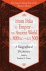 From Polis to Empire--The Ancient World, c. 800 B.C. - A.D. 500 : A Biographical Dictionary - eBook