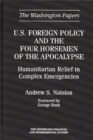 U.S. Foreign Policy and the Four Horsemen of the Apocalypse : Humanitarian Relief in Complex Emergencies - eBook