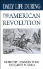 Daily Life During the American Revolution - eBook
