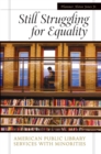 Still Struggling for Equality : American Public Library Services with Minorities - eBook
