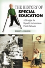 The History of Special Education : A Struggle for Equality in American Public Schools - eBook