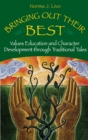Bringing Out Their Best : Values Education and Character Development through Traditional Tales - eBook