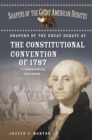 Shapers of the Great Debate at the Constitutional Convention of 1787 : A Biographical Dictionary - eBook