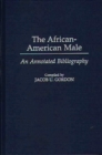 The African-American Male : An Annotated Bibliography - eBook