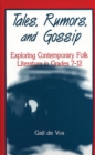 Tales, Rumors, and Gossip : Exploring Contemporary Folk Literature in Grades 7-12 - eBook