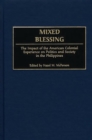 Mixed Blessing : The Impact of the American Colonial Experience on Politics and Society in the Philippines - eBook