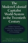 The Modern/Colonial/Capitalist World-System in the Twentieth Century : Global Processes, Antisystemic Movements, and the Geopolitics of Knowledge - eBook